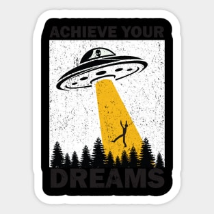 Ufo: Achieve Your Dream Sticker